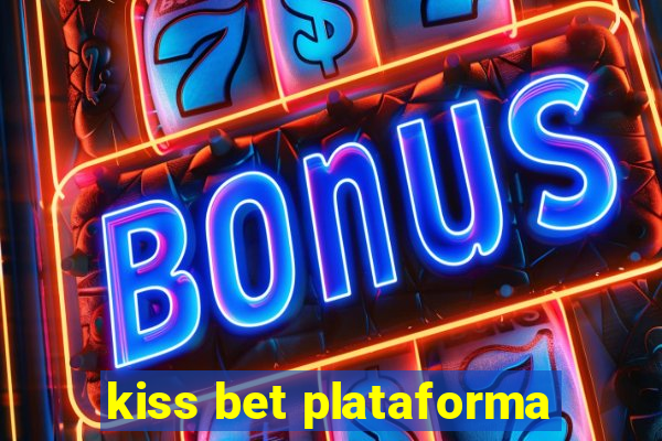 kiss bet plataforma